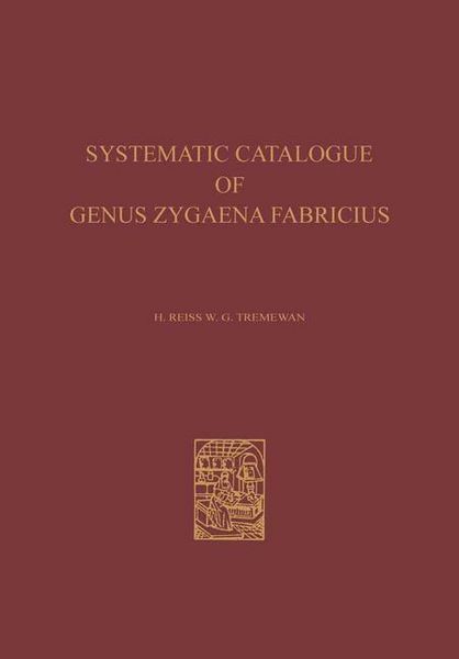 Produktbild: A Systematic Catalogue of the Genus Zygaena Fabricius (Lepidoptera: Zygaenidae) / Ein Systematischer Katalog der Gattung Zygaena Fabricius (Lepidopter