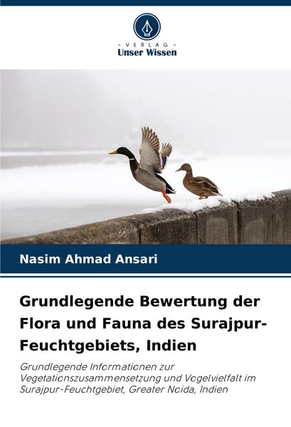 Produktbild: Grundlegende Bewertung der Flora und Fauna des Surajpur-Feuchtgebiets, Indien