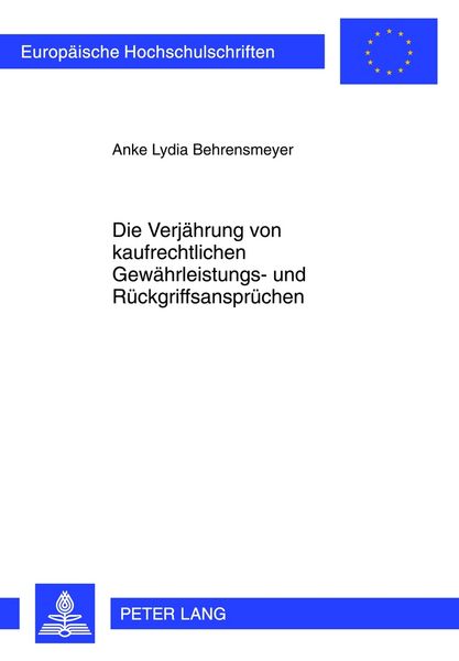 Produktbild: Die Verj&auml;hrung von kaufrechtlichen Gew&auml;hrleistungs- und R&uuml;ckgriffsanspr&uuml;chen