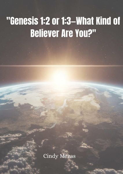 Produktbild: "Genesis 1:2 or 1:3-What Kind of Believer Are You?"