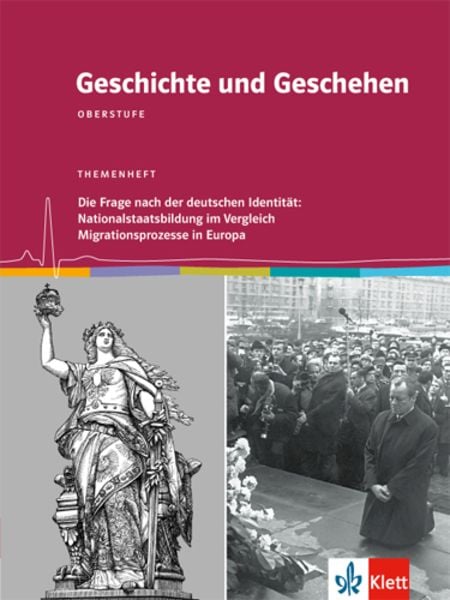 Geschichte und Geschehen - Themenhefte für die Oberstufe / Nationalstaatsbildung im Vergleich / Migrationsprozesse in Eu