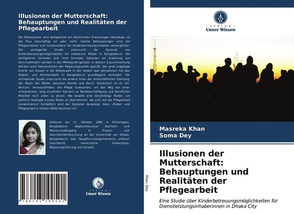 Illusionen der Mutterschaft: Behauptungen und Realitäten der Pflegearbeit, Taschenbuch von Masreka Khan , Soma Dey, Verlag Unser Wissen, 9786203100501