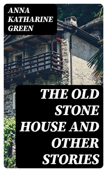 Produktbild: The Old Stone House and Other Stories