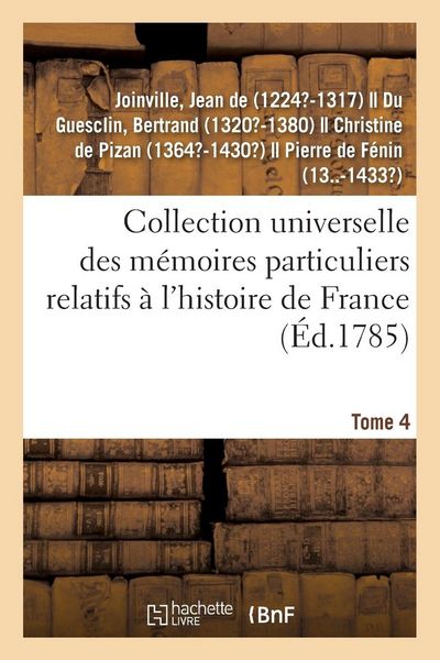 Produktbild: Collection universelle des m&eacute;moires particuliers relatifs &agrave; l'histoire de France. Tome 4