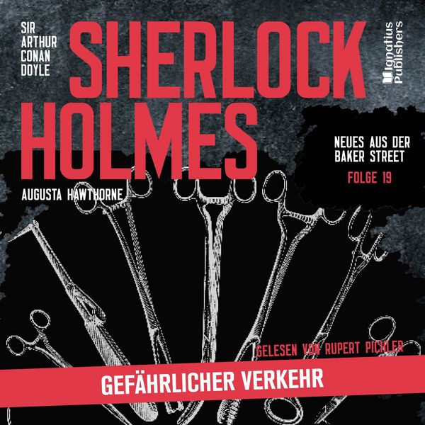Sherlock Holmes: Gefährlicher Verkehr (Neues aus der Baker Street, Folge 19) - Arthur Conan Doyle , Augusta Hawthorne, Audio, 9783711919045
