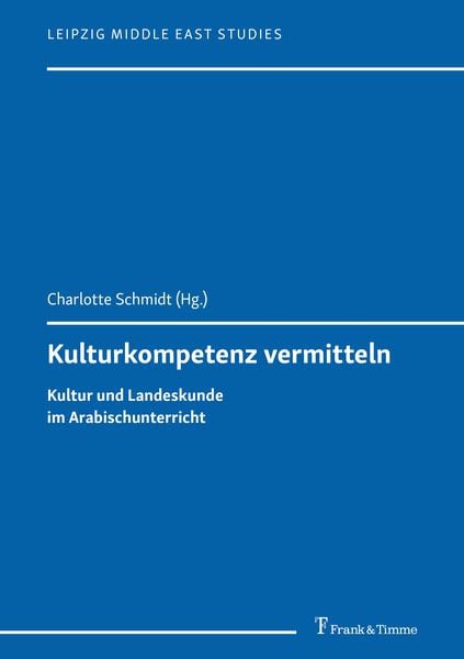 Produktbild: Kulturkompetenz vermitteln &ndash; Kultur und Landeskunde im Arabischunterricht