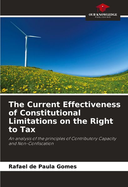 Produktbild: The Current Effectiveness of Constitutional Limitations on the Right to Tax