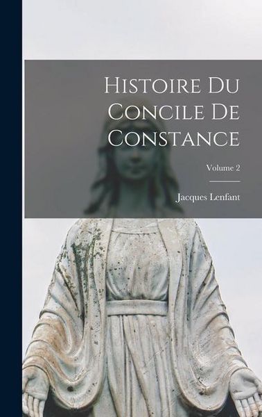 Produktbild: Histoire Du Concile De Constance; Volume 2