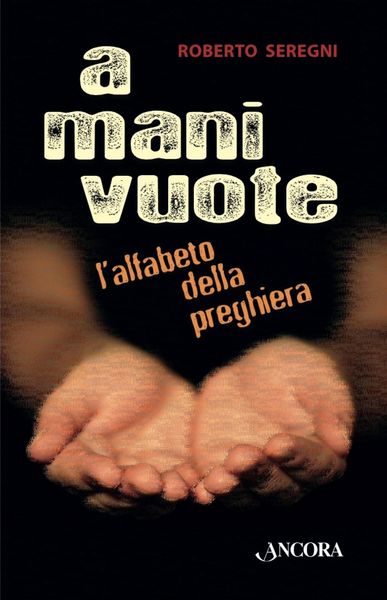 Produktbild: A mani vuote. L'alfabeto della preghiera
