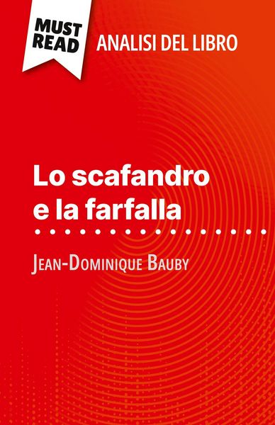 Produktbild: Lo scafandro e la farfalla di Jean-Dominique Bauby (Analisi del libro)