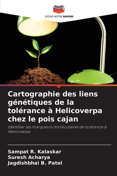 Produktbild: Cartographie des liens g&eacute;n&eacute;tiques de la tol&eacute;rance &agrave; Helicoverpa chez le pois cajan