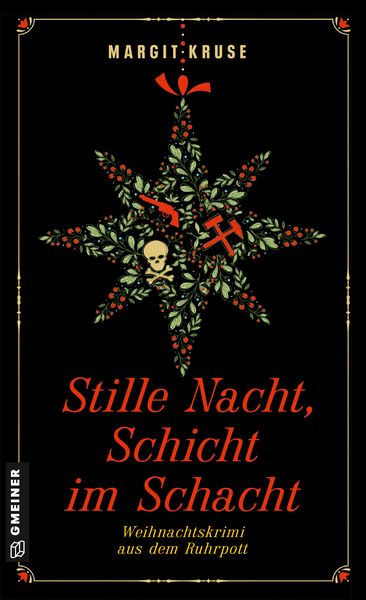 Stille Nacht, Schicht im Schacht, Taschenbuch von Margit Kruse, Gmeiner-Verlag