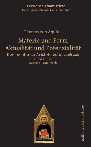 Materie und Form. Aktualität und Potenzialität, Taschenbuch von Thomas Aquinas, Editiones scholasticae, 9783868385793