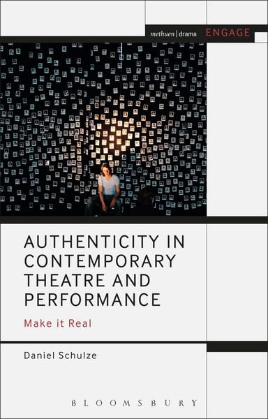 Produktbild: Authenticity in Contemporary Theatre and Performance