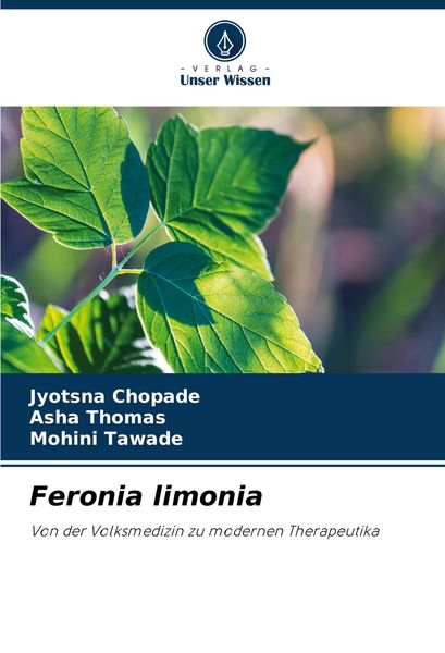 Feronia limonia, Taschenbuch von Jyotsna Chopade , Asha Thomas , Mohini Tawade, Verlag Unser Wissen, 9786207971664