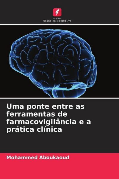 Produktbild: Uma ponte entre as ferramentas de farmacovigil&acirc;ncia e a pr&aacute;tica cl&iacute;nica