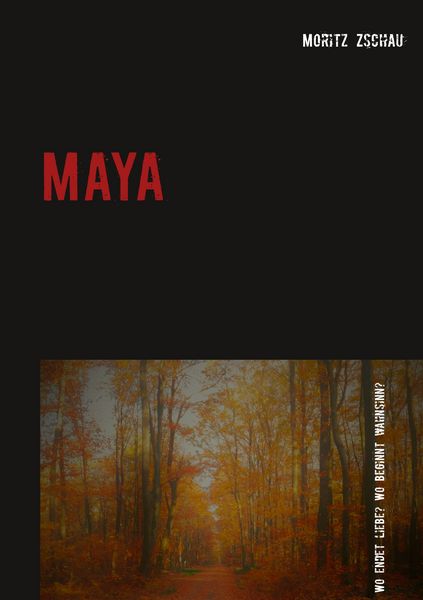 Maya, Taschenbuch von Moritz Zschau, BoD – Books on Demand, 9783749483853