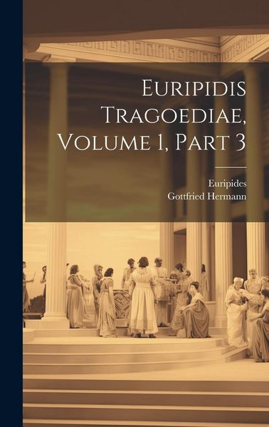 Produktbild: Euripidis Tragoediae, Volume 1, Part 3