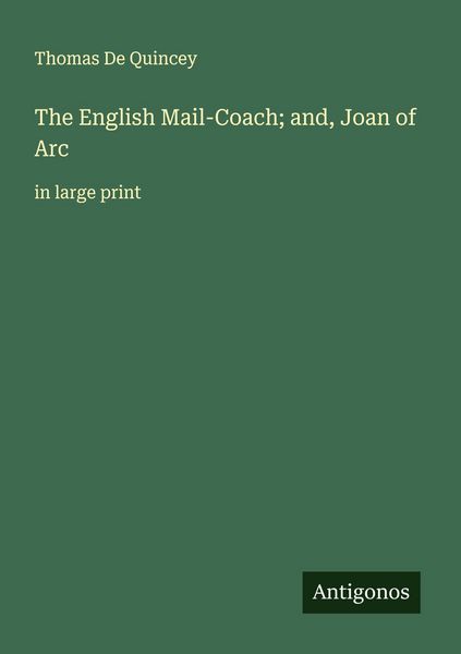 Produktbild: The English Mail-Coach; and, Joan of Arc
