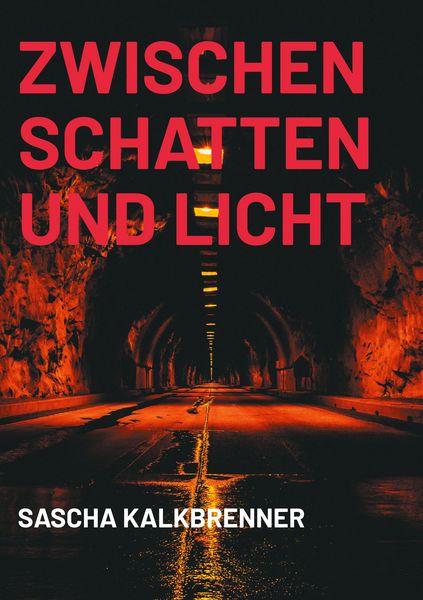 Zwischen Schatten und Licht, Taschenbuch von Sascha Kalkbrenner, BoD – Books on Demand, 9783819276644