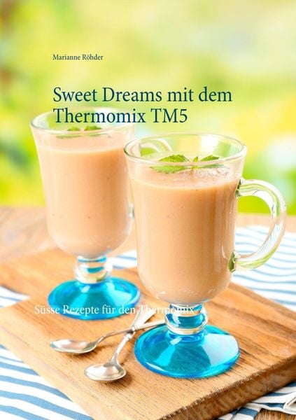 Produktbild: Sweet Dreams mit dem Thermomix TM5