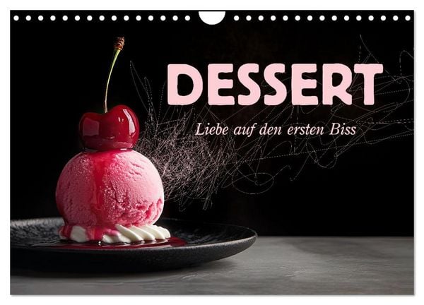 Produktbild: Dessert - Liebe auf den ersten Biss (Wandkalender 2026 DIN A4 quer), CALVENDO Monatskalender