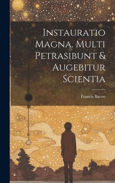 Produktbild: Instauratio magna. Multi petrasibunt & augebitur scientia