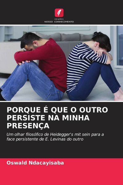 Produktbild: PORQUE &Eacute; QUE O OUTRO PERSISTE NA MINHA PRESEN&Ccedil;A