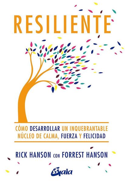 Produktbild: Resiliente : c&oacute;mo desarrollar un inquebrantable n&uacute;cleo de calma, fuerza y felicidad
