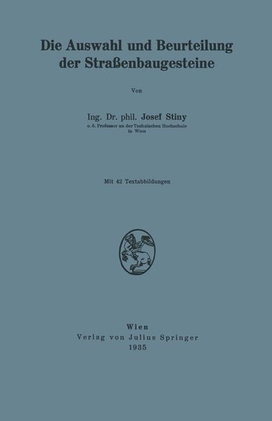 Die Auswahl und Beurteilung der Straßenbaugesteine, Taschenbuch von Josef Stiny, Springer Wien, 9783709158074