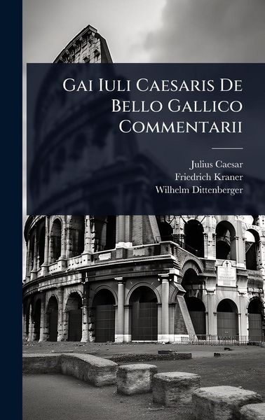Produktbild: Gai Iuli Caesaris De Bello Gallico Commentarii