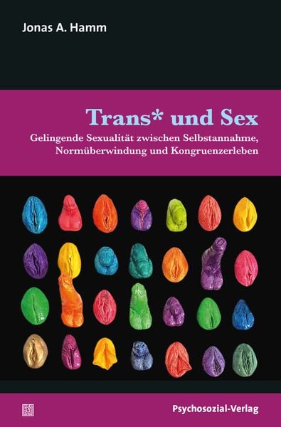 Trans* und Sex, Taschenbuch von Jonas A. Hamm, Psychosozial, 978-3-8379-3008-5
