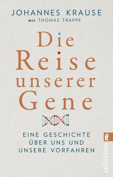 Die Reise unserer Gene, Taschenbuch von Johannes Krause,Thomas Trappe, Ullstein Taschenbuch