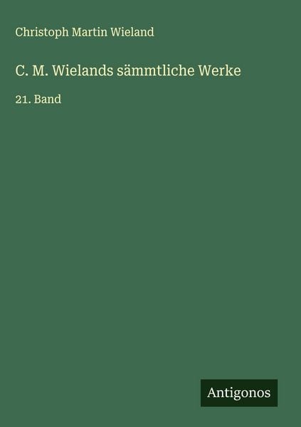Produktbild: C. M. Wielands s&auml;mmtliche Werke