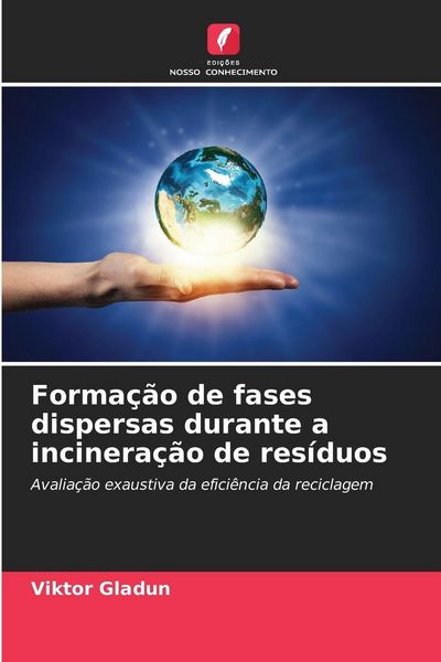 Produktbild: Forma&ccedil;&atilde;o de fases dispersas durante a incinera&ccedil;&atilde;o de res&iacute;duos