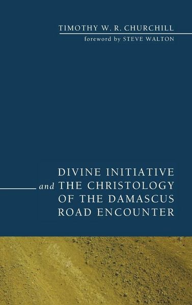 Produktbild: Divine Initiative and the Christology of the Damascus Road Encounter