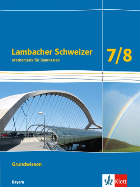 Lambacher Schweizer Mathematik Grundwissen 7/8. Schülerheft zum Nachschlagen Klassen 7/8. Ausgabe Bayern