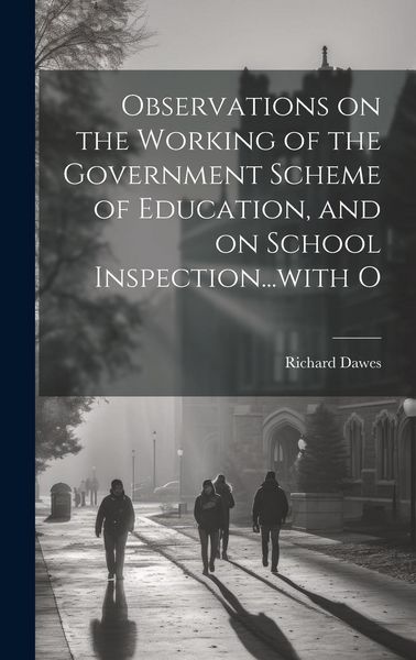 Produktbild: Observations on the Working of the Government Scheme of Education, and on School Inspection...with O