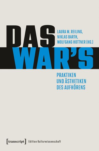 Produktbild: Das war's - Praktiken und &Auml;sthetiken des Aufh&ouml;rens