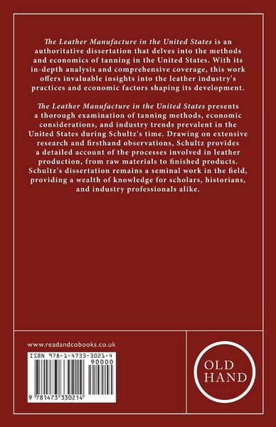 Produktbild: The Leather Manufacture in the United States - A Dissertation on the Methods and Economics of Tanning