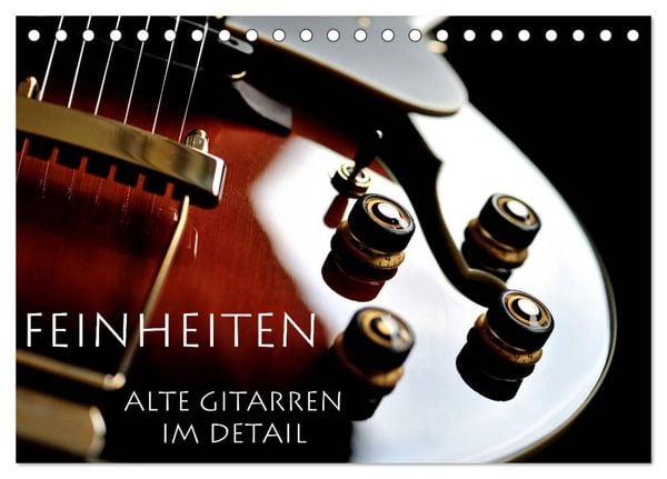 Produktbild: Feinheiten - Alte Gitarren im Detail (Tischkalender 2026 DIN A5 quer), CALVENDO Monatskalender