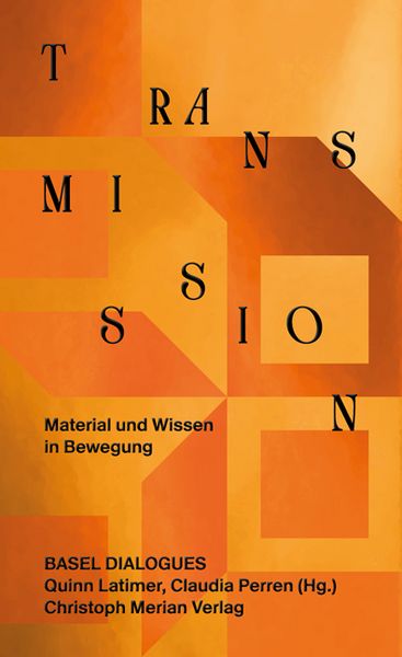 Produktbild: Transmission. Material und Wissen in Bewegung