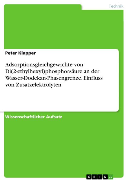 Produktbild: Adsorptionsgleichgewichte von Di(2-ethylhexyl)phosphors&auml;ure an der Wasser-Dodekan-Phasengrenze. Einfluss von Zusatzelektrolyten