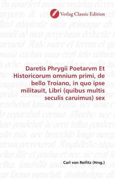 Produktbild: Daretis Phrygii Poetarvm Et Historicorum omnium primi, de be