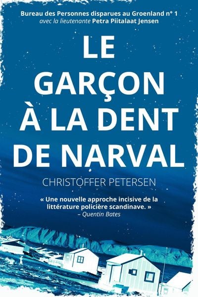 Produktbild: Le Gar&ccedil;on &agrave; la Dent de Narval (Bureau des Personnes disparues au Groenland, #1)