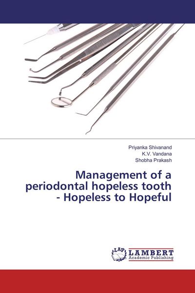 Produktbild: Management of a periodontal hopeless tooth - Hopeless to Hopeful