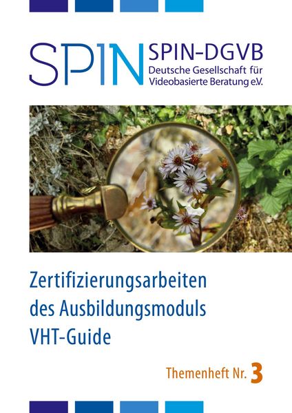 Zertifizierungsarbeiten des Ausbildungsmoduls VHT-Guide, Taschenbuch von SPIN DGVB e. V. Deutsche Gesellschaft für videobasierte Beratung, GRIN,