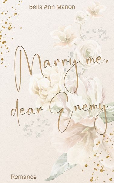 Marry Me, Dear Enemy, Taschenbuch von Bella Ann Marion, BoD – Books on Demand, 9783769399097