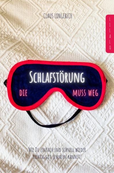 Die Schlafstörung muss weg!, Taschenbuch von Claus Longerich, Epubli, 9783746792590