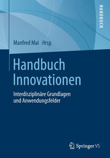 Handbuch Innovationen, Taschenbuch von , Springer Fachmedien Wiesbaden GmbH, 9783658023164